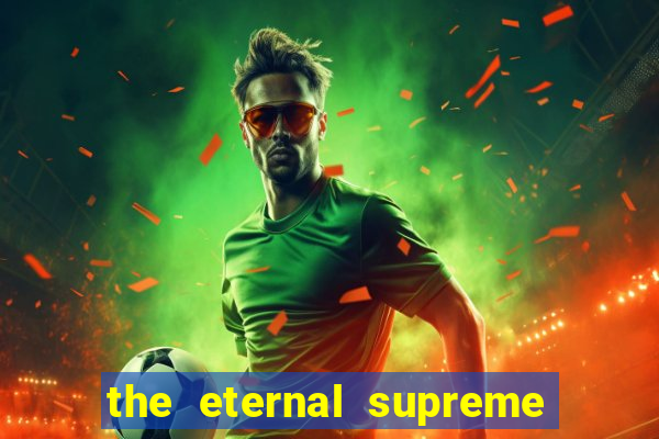 the eternal supreme 288 pt br